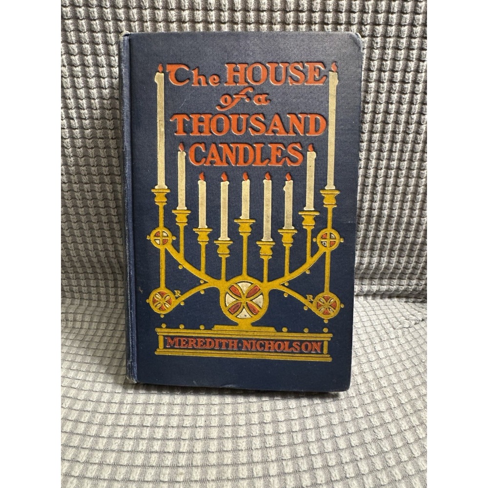 The‎ House of a Thousand Candles ~ Meredith Nicholson ~ 1905 HC